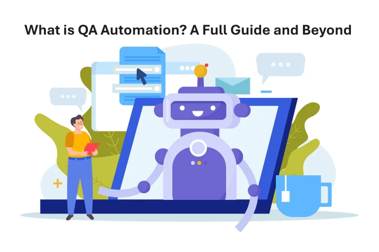 What is QA Automation? A Full Guide and Beyond