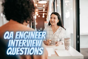 Top qa engineer interview questions [2023]