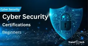 Best Cyber Security Certifications for Beginners