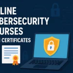 Online Cybersecurity Courses with Certificates